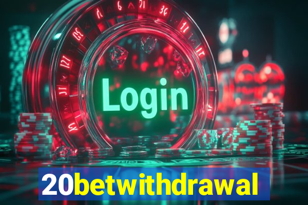 20betwithdrawal