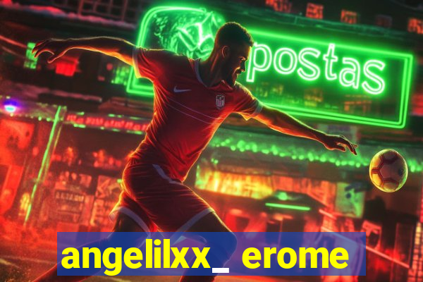 angelilxx_ erome