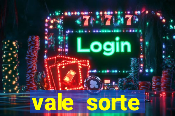 vale sorte resultado de hoje