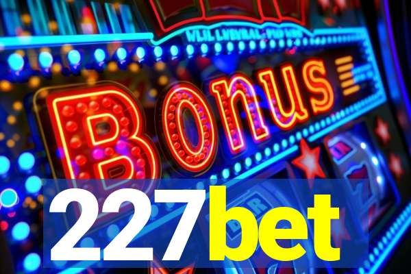 227bet