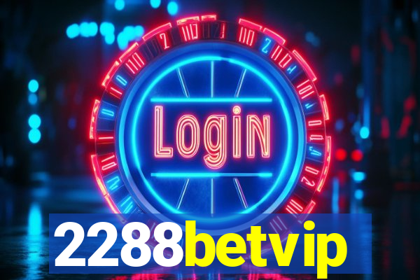 2288betvip