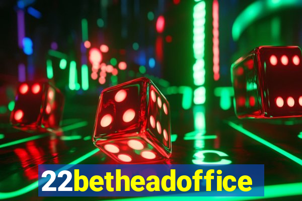 22betheadoffice