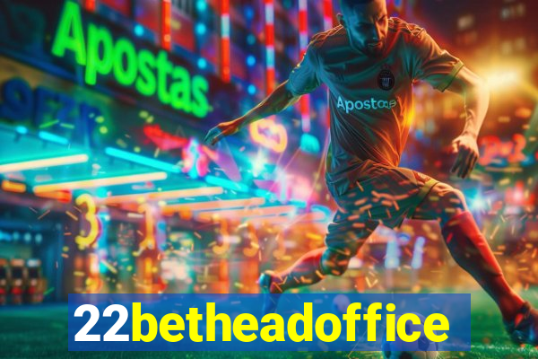 22betheadoffice