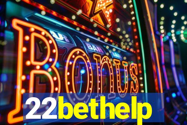 22bethelp