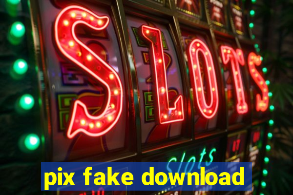 pix fake download