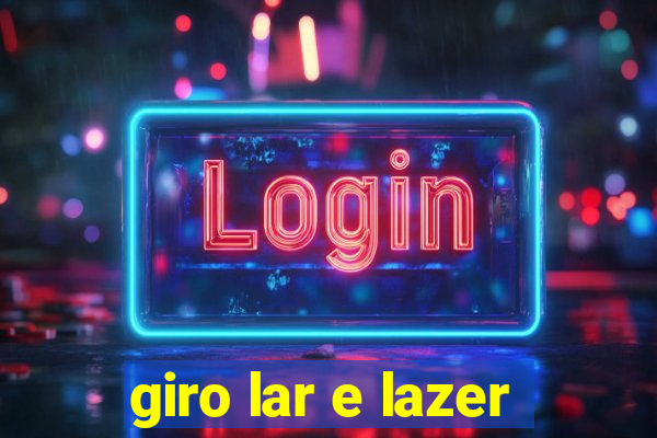 giro lar e lazer