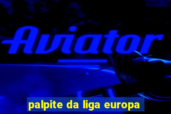 palpite da liga europa