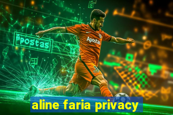 aline faria privacy