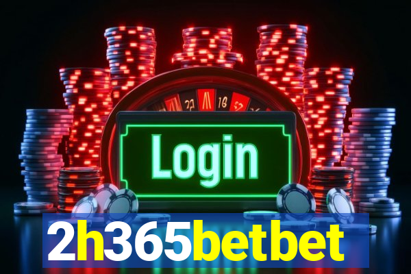 2h365betbet