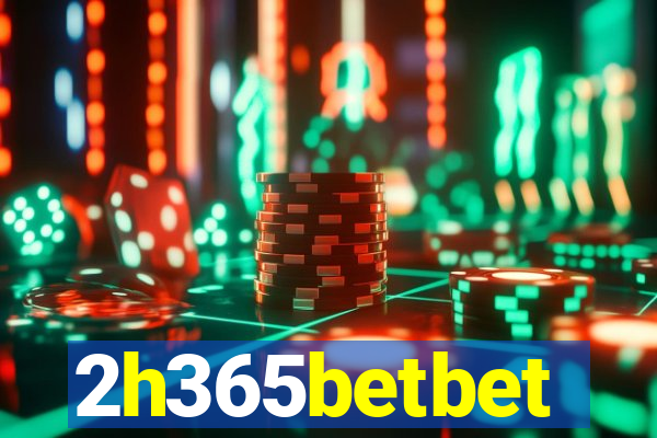 2h365betbet