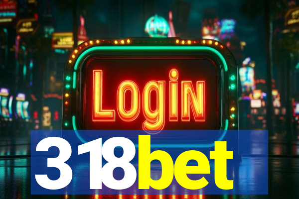 318bet