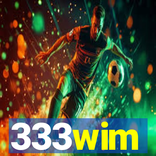 333wim