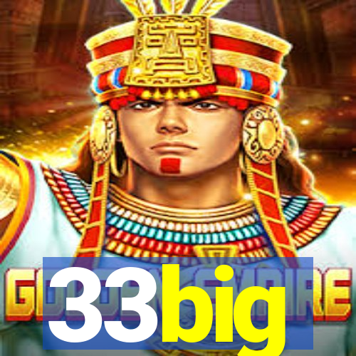 33big