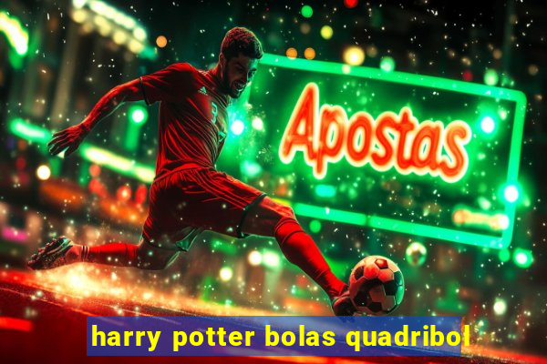 harry potter bolas quadribol