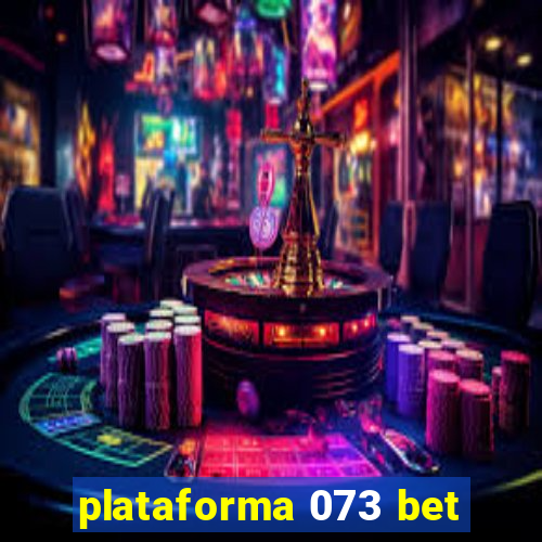 plataforma 073 bet