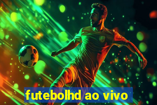 futebolhd ao vivo