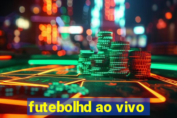 futebolhd ao vivo