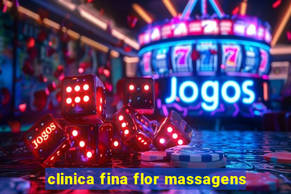 clinica fina flor massagens