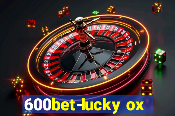 600bet-lucky ox