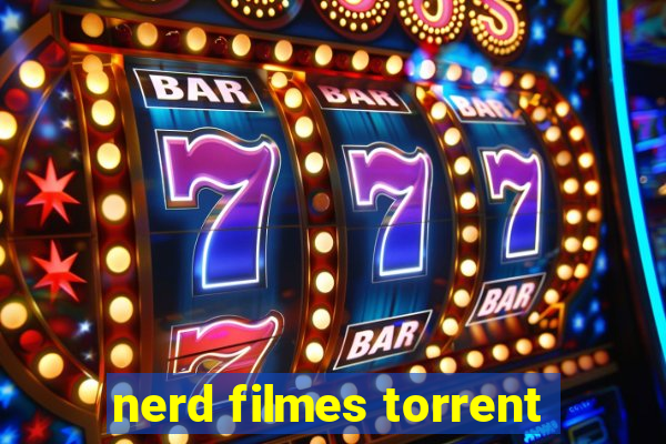 nerd filmes torrent