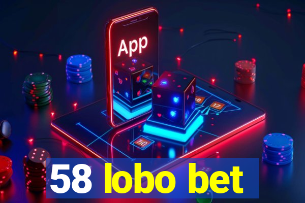 58 lobo bet