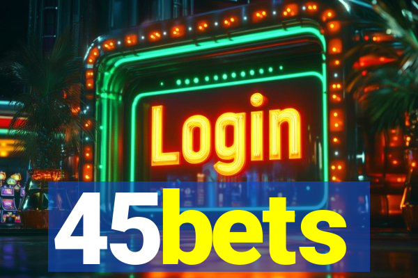 45bets