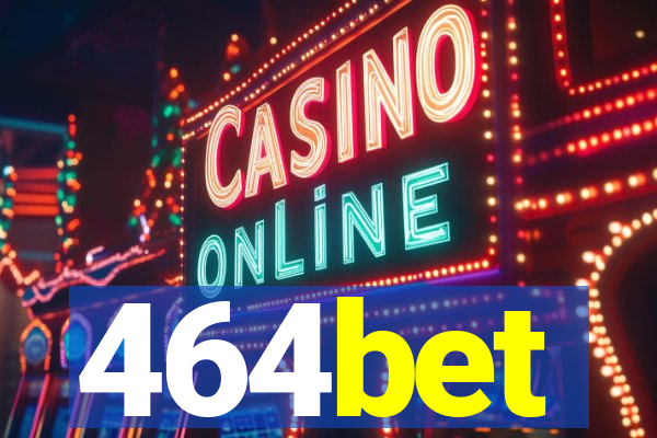 464bet