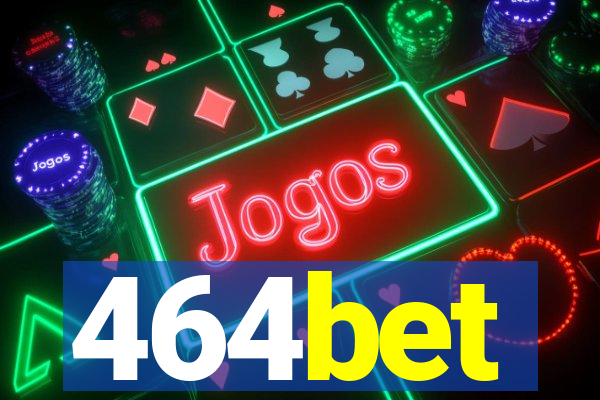 464bet