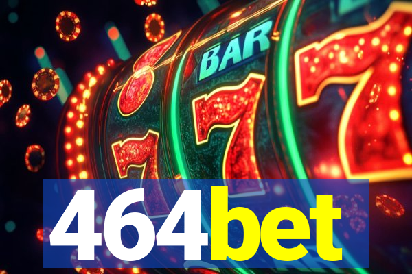 464bet