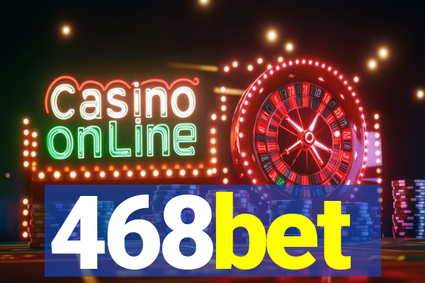 468bet