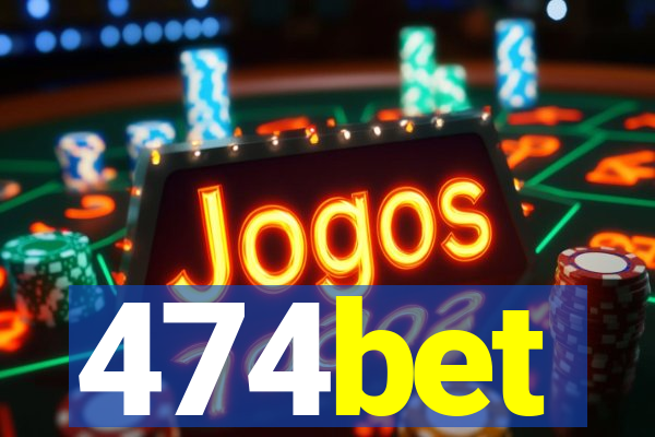 474bet