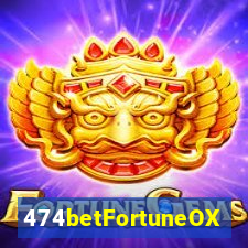 474betFortuneOX