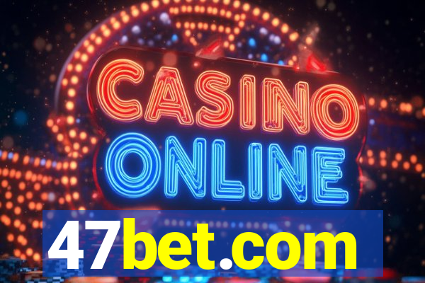 47bet.com