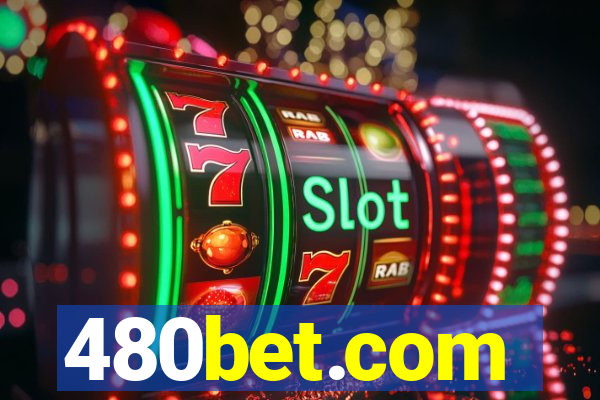 480bet.com