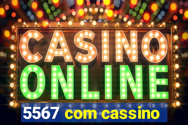 5567 com cassino