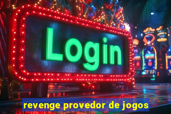 revenge provedor de jogos