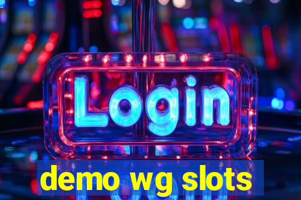 demo wg slots