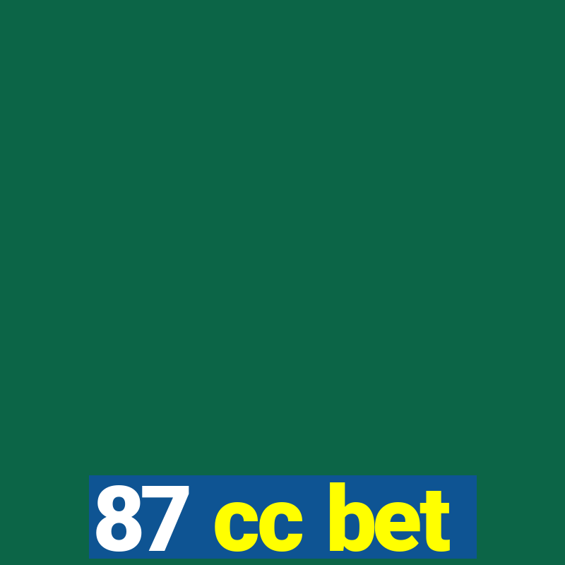 87 cc bet