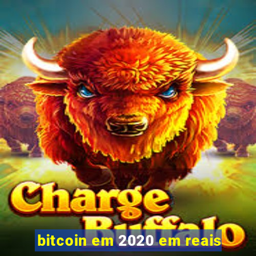 bitcoin em 2020 em reais