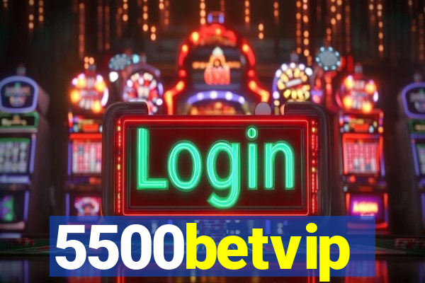 5500betvip