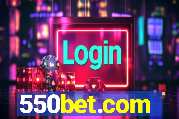 550bet.com