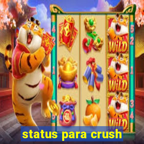 status para crush