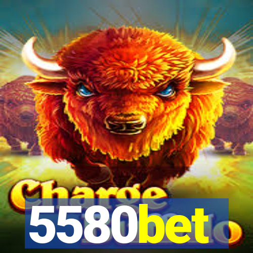 5580bet