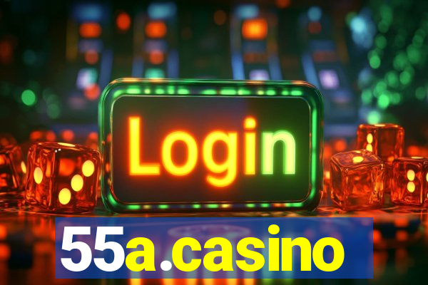 55a.casino