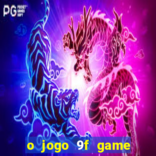 o jogo 9f game paga mesmo