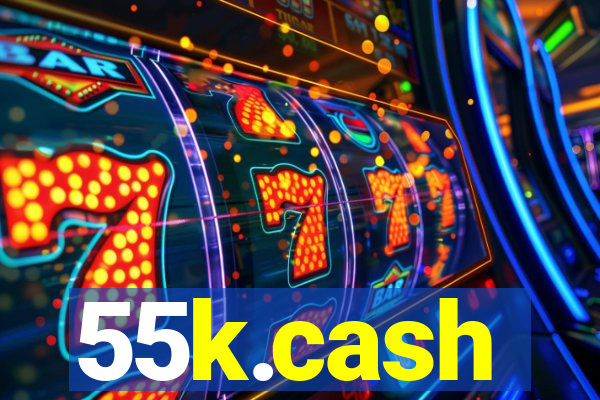 55k.cash