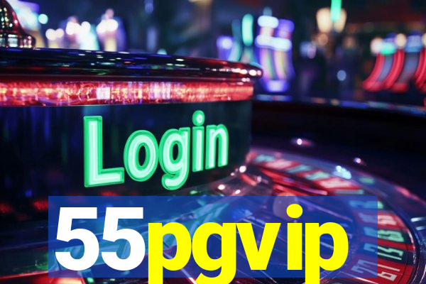 55pgvip