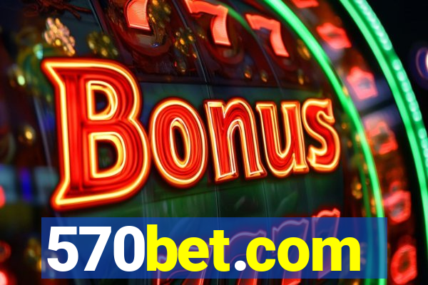 570bet.com