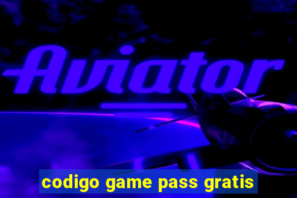 codigo game pass gratis