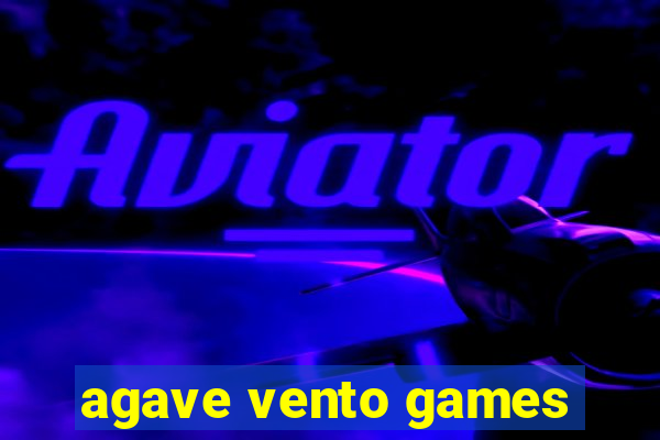 agave vento games